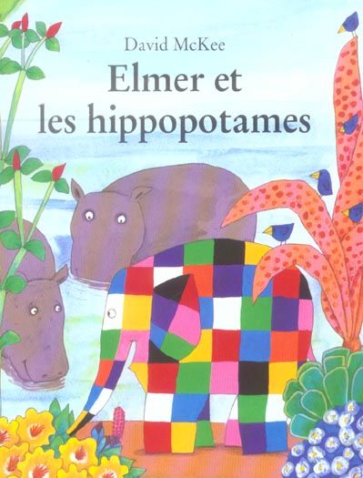 Emprunter Elmer et les hippopotames livre