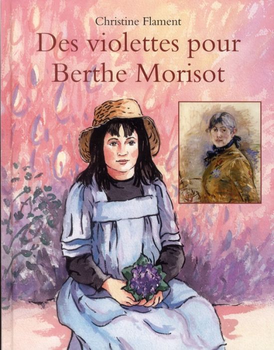 Emprunter Des violettes pour Berthe Morisot livre