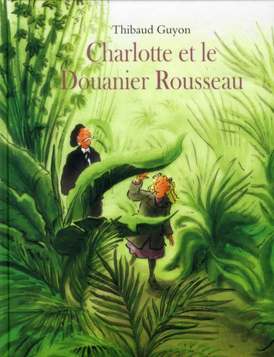 Emprunter Charlotte et le Douanier Rousseau livre