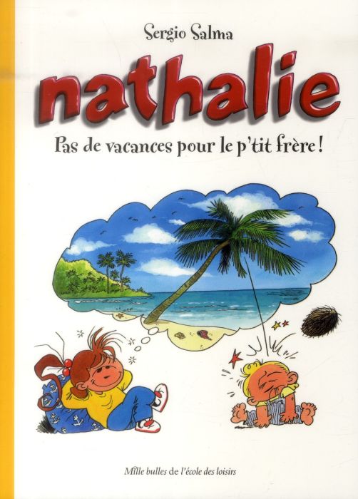 Emprunter Nathalie : Pas de vacances pour le p'tit frère ! livre