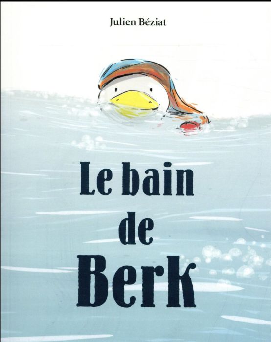 Emprunter Berk : Le bain de Berk livre