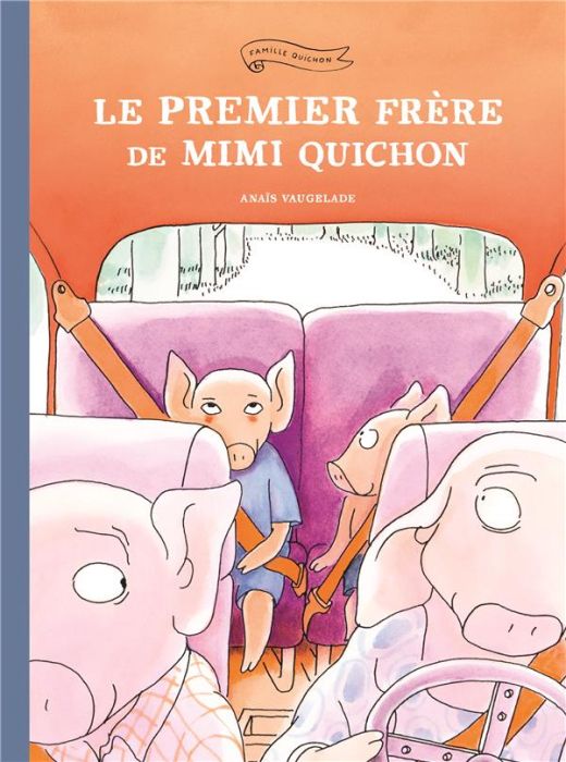 Emprunter Famille Quichon : Le premier frère de Mimi Quichon livre