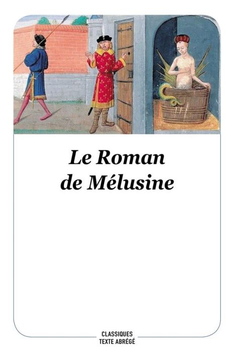 Emprunter Le Roman de Mélusine. Texte abrégé livre