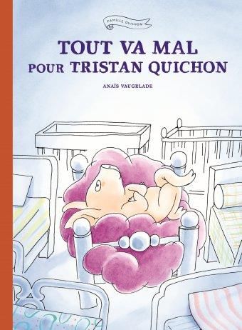 Emprunter Famille Quichon : Tout va mal pour Tristan Quichon livre