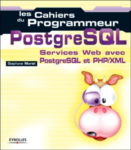 Emprunter PostgreSQL. Services Web professionnels avec PostgreSQL et PHP/XML livre