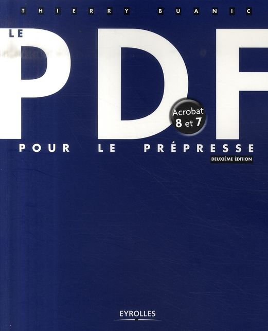 Emprunter Le PDF pour le prépresse. Acrobat 8 et 7, 2e édition livre
