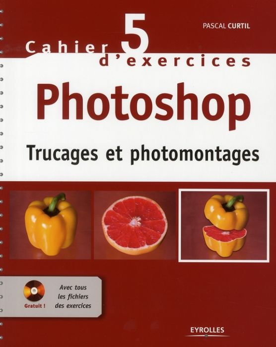 Emprunter Cahier d'exercices Photoshop. Trucages et photomontages, avec 1 CD-ROM livre