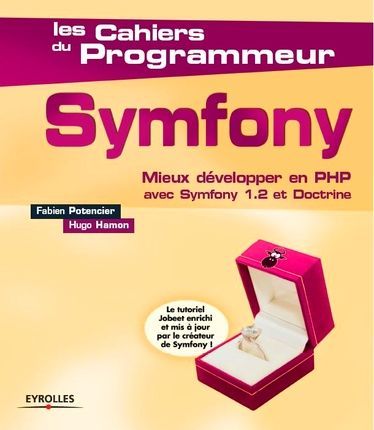 Emprunter Symfony. Mieux développer en PHP avec Symfony 1.2 et doctrine livre