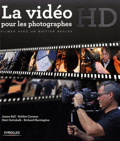 Emprunter La vidéo HD pour les photographes. Filmer avec un boîtier reflex, avec 1 CD-ROM livre