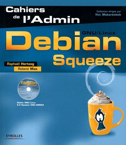 Emprunter Debian Squeeze. Avec 1 CD-ROM livre