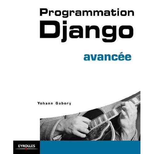Emprunter Django avancé. Pour des applications web puissantes en Python livre