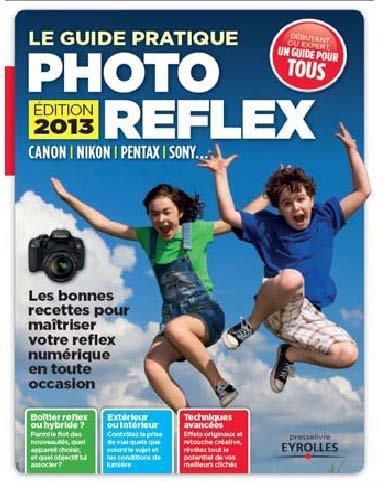 Emprunter Le guide pratique photo reflex. Edition 2013 livre