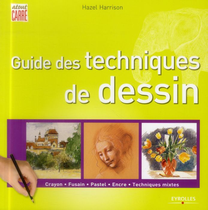 Emprunter Guide des techniques de dessin. Crayon, fusain, pastel, encre, techniques mixtes livre
