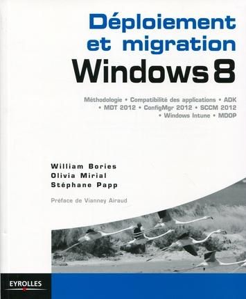 Emprunter Déploiement et migration Windows 8. Méthodologie, compatibilité des applications, ADK, MDT 2012, Con livre