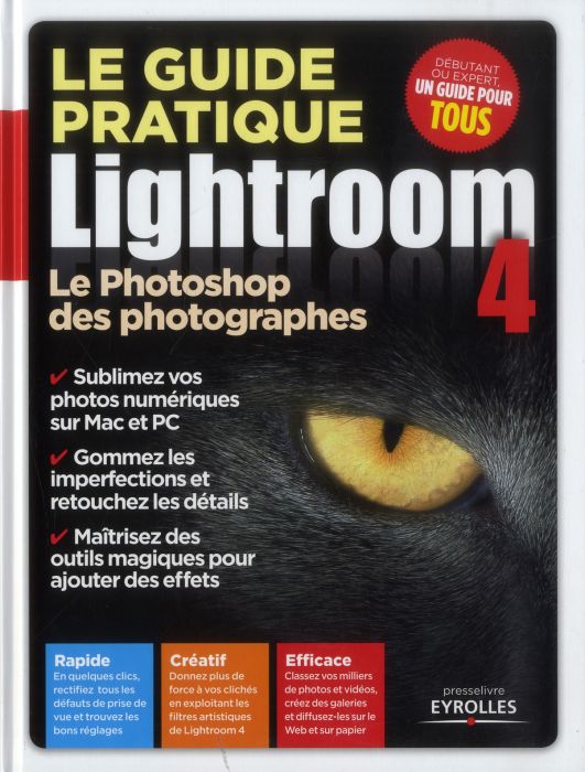 Emprunter Le guide pratique Lightroom 4. Le Photoshop des photographes livre