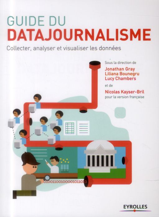 Emprunter Guide du datajournalisme. Collecter, analyser et visualiser les données livre