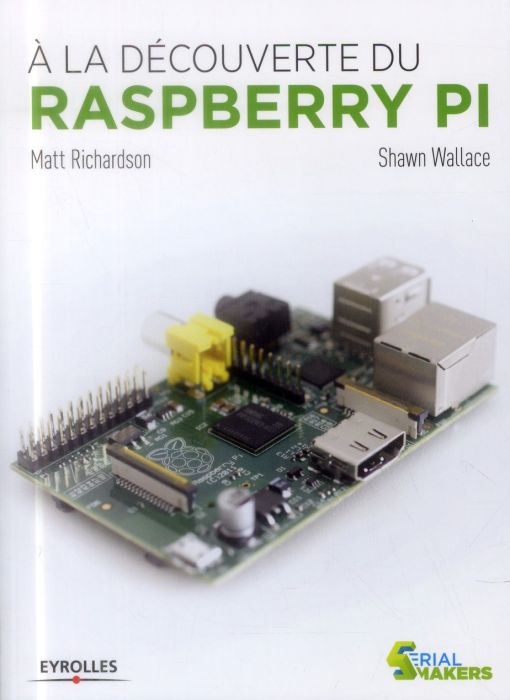 Emprunter A la découverte du Raspberry Pi livre