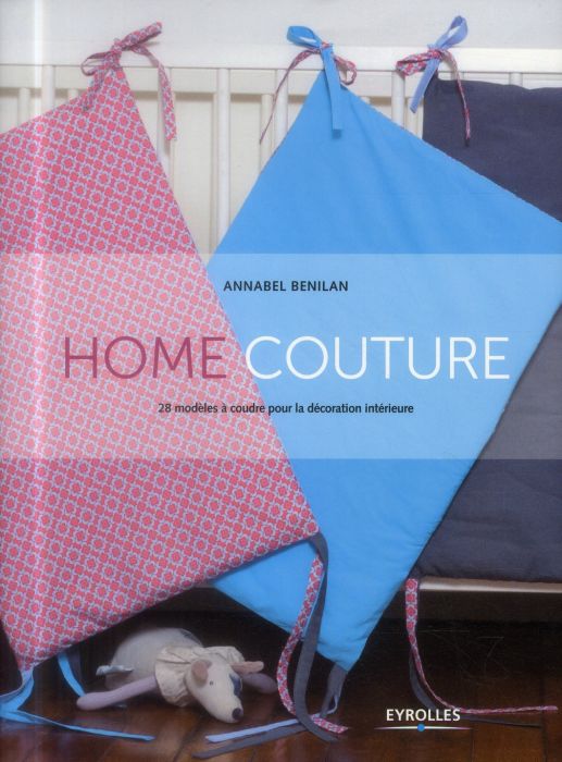Emprunter Home couture. 28 modèles de couture pour la décoration intérieure livre