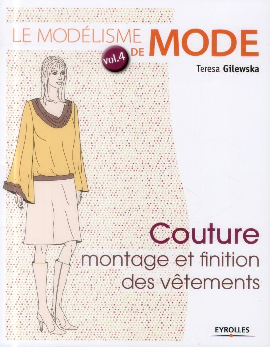 Emprunter Le modélisme de mode. Tome 4, Couture : montage et finition des vêtements livre