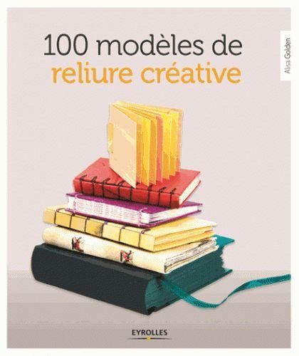 Emprunter 100 modèles de reliure créative livre