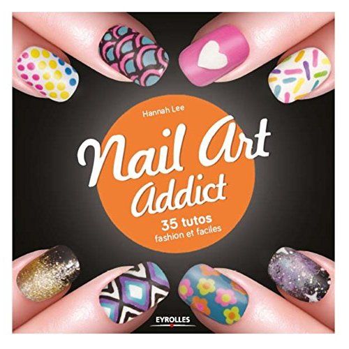 Emprunter Nail art addict. 35 tutos fashion et faciles livre