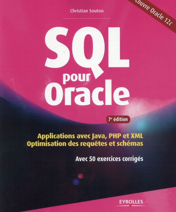Emprunter SQL pour Oracle. Applications avec Java, PHP et XML : optimisation des requêtes et schémas avec 50 e livre