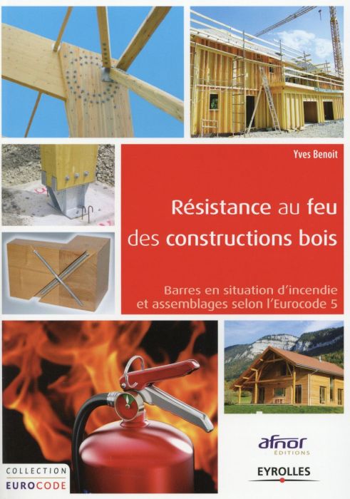 Emprunter Résistance au feu des constructions bois. Barres en situation d'incendie et assemblages selon l'Euro livre