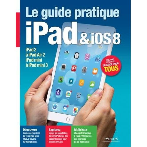 Emprunter Le guide pratique iPad et iOS 8 livre