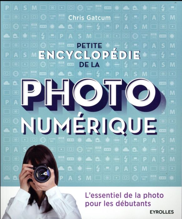 Emprunter Petite encyclopédie de la photo numérique livre