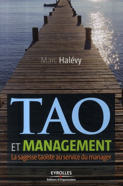 Emprunter Tao et management. La sagesse taoïste au service du manager livre