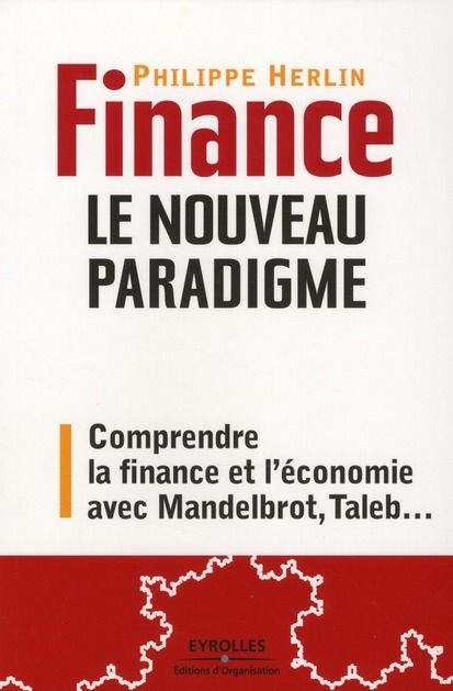 Emprunter Finance : le nouveau paradigme. Comprendre la finance et l'économie avec Mandelbrot, Taleb... livre