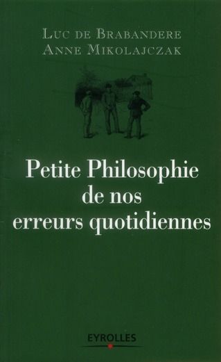 Emprunter Petite Philosophie de nos erreurs quotidiennes. 2e édition livre