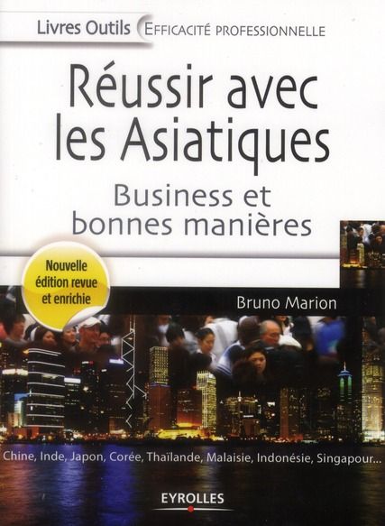 Emprunter Réussir avec les Asiatiques. Business et bonnes manières, 3e édition revue et augmentée livre