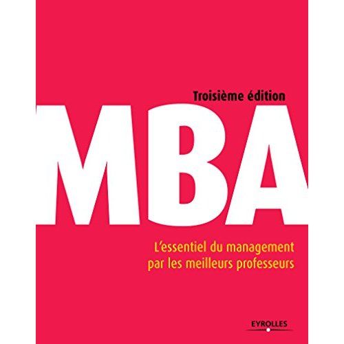 Emprunter MBA. L'essentiel du management par les meilleurs professeurs, 3e édition livre