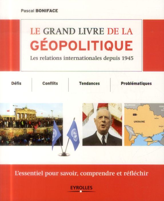 Emprunter Le grand livre de la géopolitique. Les relations internationales depuis 1945 livre