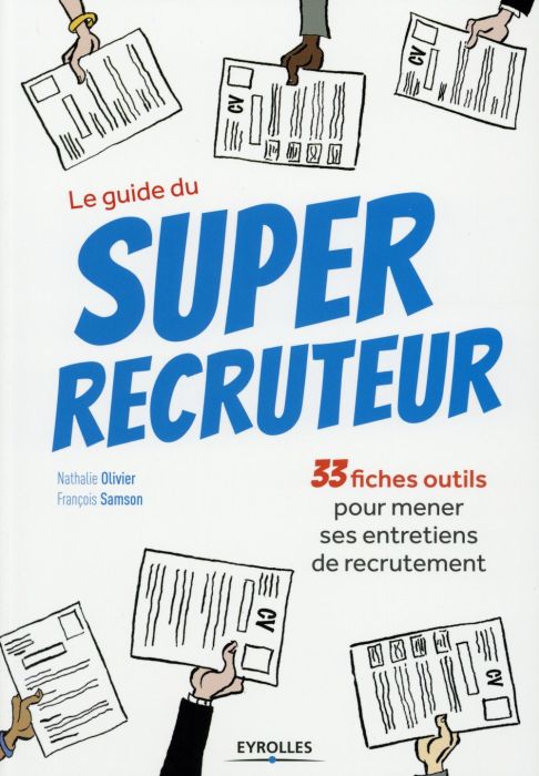 Emprunter Le guide du Super recruteur. 33 fiches outils pour mener ses entretiens de recrutement livre