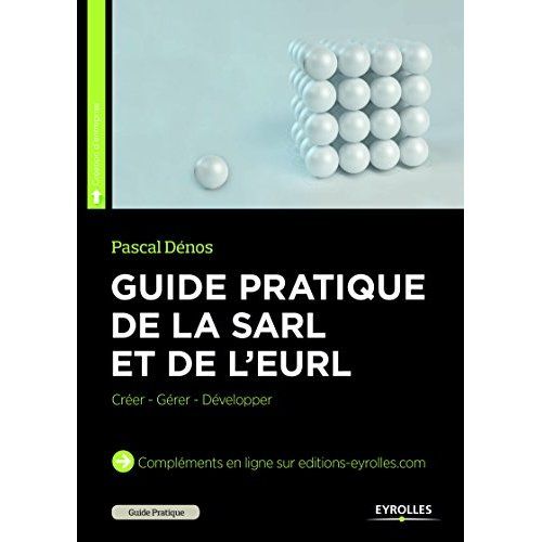 Emprunter Guide pratique de la SARL et de l'EURL. Créer - Gérer - Développer, 6e édition livre