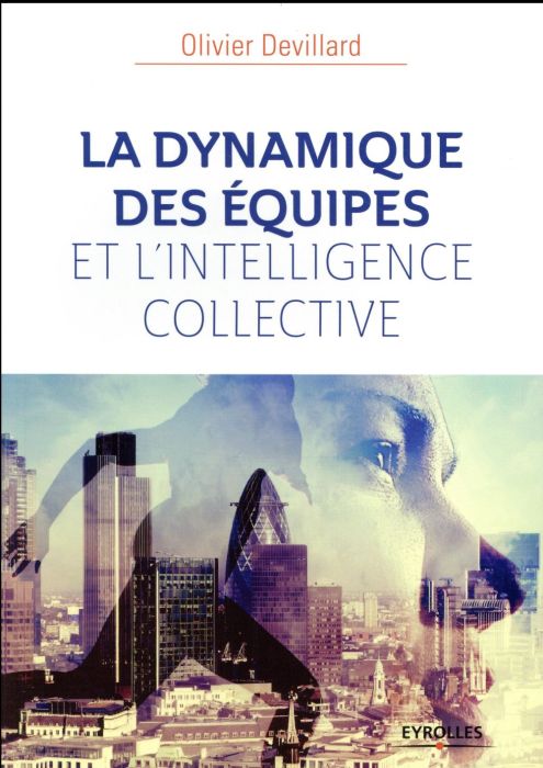 Emprunter La dynamique des équipes et l'intelligence collective. 4e édition livre