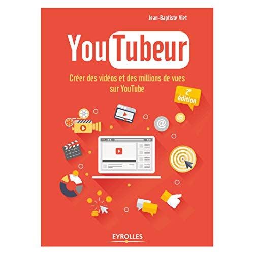 Emprunter YouTubeur. Créer des vidéos et des millions de vues sur YouTube, 2e édition livre