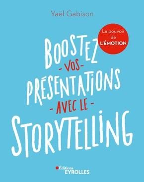 Emprunter Boostez vos présentations avec le storytelling. Le pouvoir de l'émotion livre