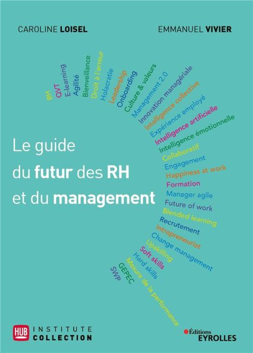 Emprunter Le guide du futur des RH et du management. Avec la méthode BEST et les témoignages de 29 experts livre