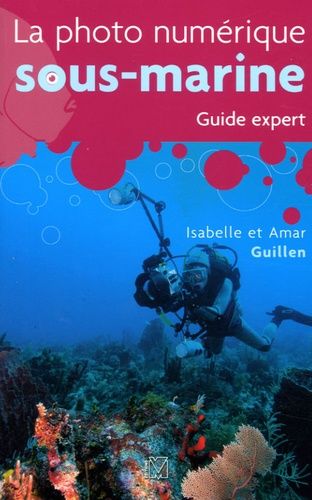 Emprunter La photo numérique sous-marine. Guide expert livre
