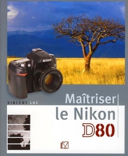 Emprunter Maîtriser le Nikon D80 livre