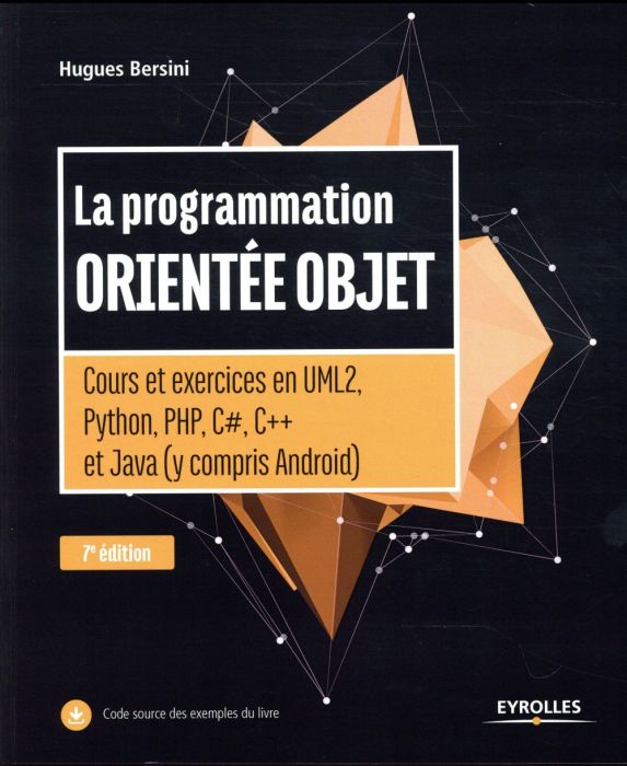 Emprunter La programmation orientée objet. Cours et exercices en UML2, Python, PHP, C#, C++ et Java (y compris livre