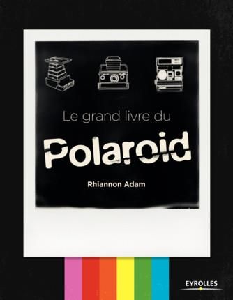 Emprunter Le grand livre du Polaroid livre