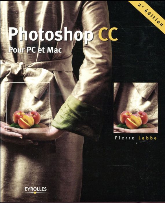 Emprunter Photoshop CC. Pour PC et Mac, 2e édition livre