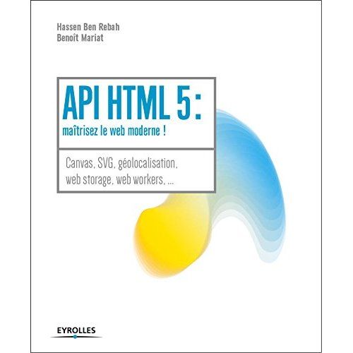 Emprunter API HTML 5. Maitrisez le web moderne ! livre