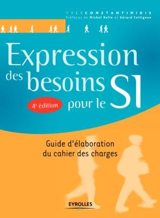 Emprunter Expression des besoins pour le SI. Guide d'élaboration du cahier des charges, 4e édition livre