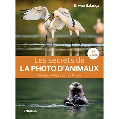 Emprunter Les secrets de la photo d'animaux. Matériel, prise de vue, terrain, 4e édition livre