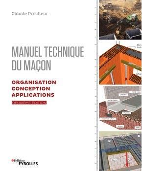 Emprunter Manuel technique du maçon. Organisation, conception et applications, 2e édition livre